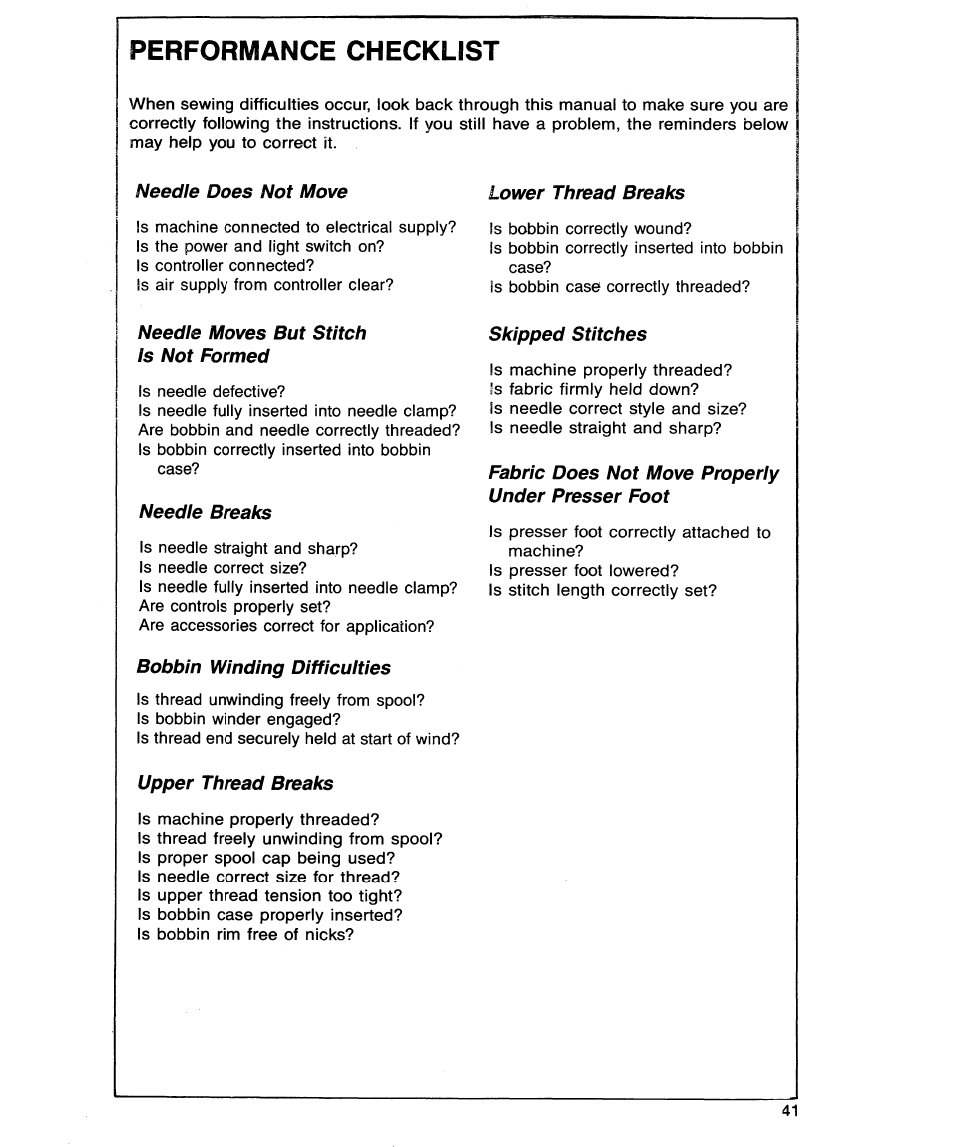 Performance checklist, Needle does not move, Lower thread breaks | Needle moves but stitch is not formed, Needle breaks, Bobbin winding difficulties, Upper thread breaks, Skipped stitches, Fabric does not move properly under presser foot | SINGER 9134 User Manual | Page 43 / 48