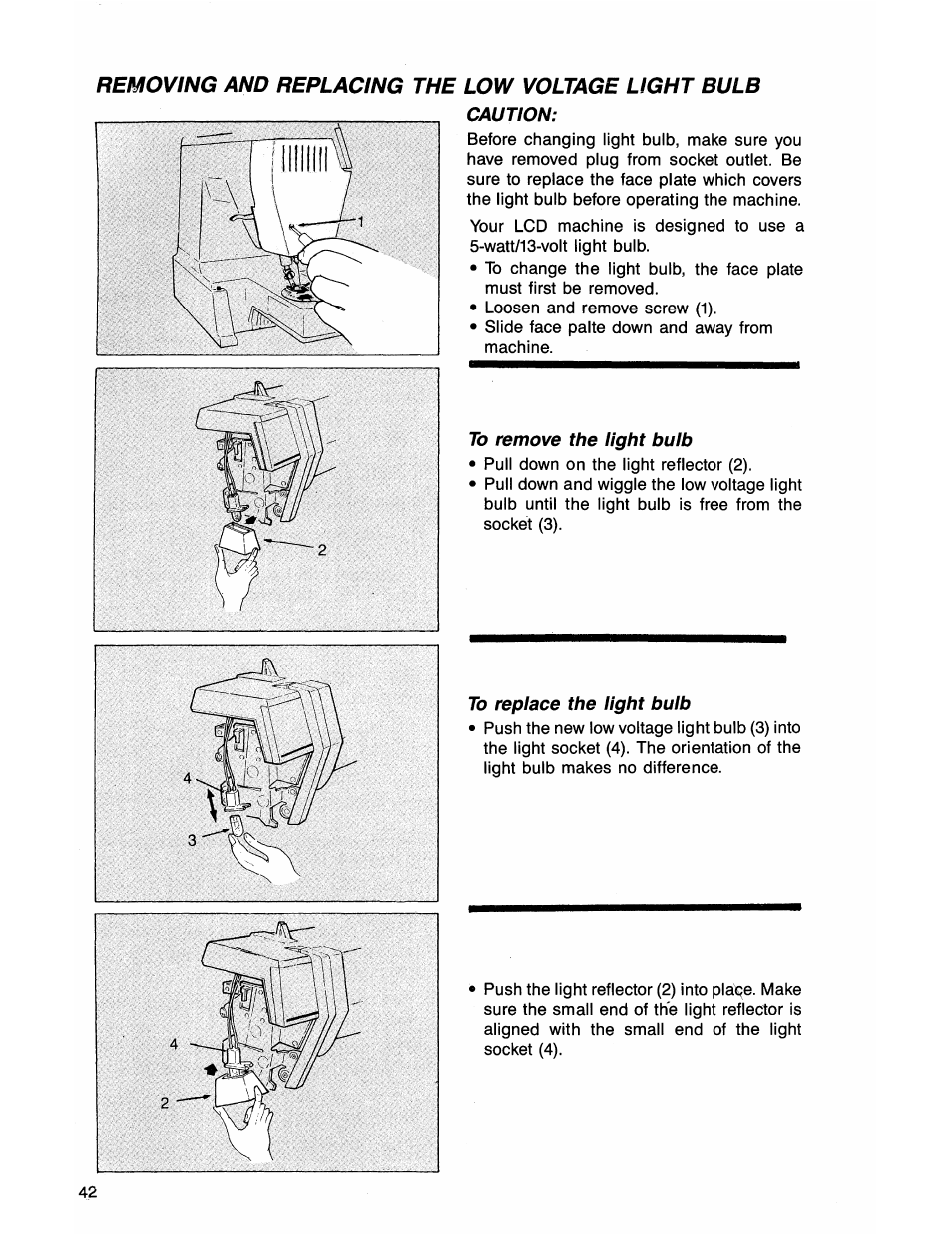 Removing and replacing the low voltage light bulb, Caution, To remove the light bulb | To replace the light bulb, Removing and replacing light bulb | SINGER 7050 User Manual | Page 44 / 51