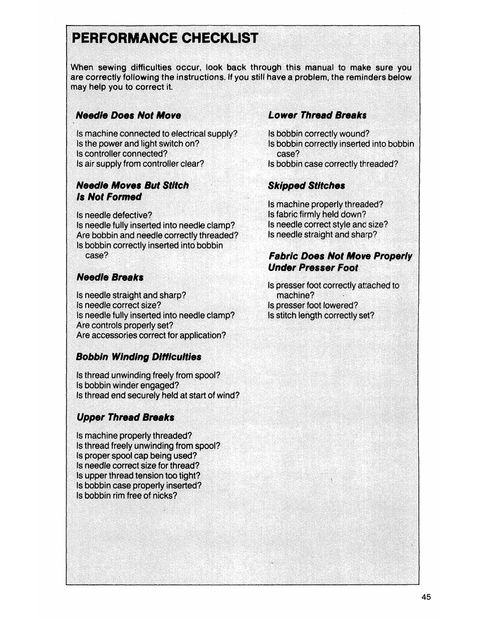 Performance checklist, Needib does not move, Needle moves but stitch is not formed | Needle breaks, Bobbin winding difficulties, Upper thread breaks, Lower thread breaks, Skipped stitches, Fabric does not move properly under presser foot | SINGER 7050 User Manual | Page 47 / 51