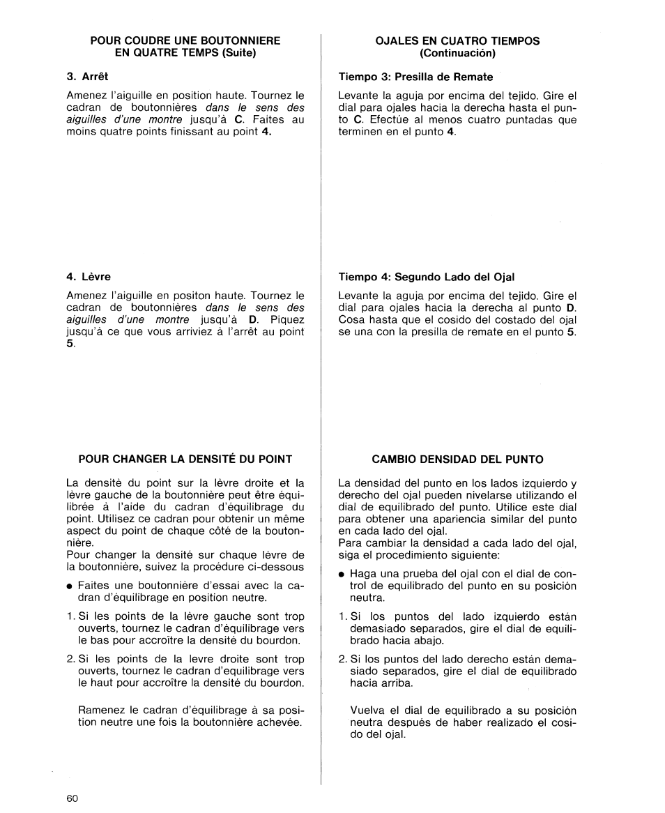 Arrêt, Lèvre, Pour changer la densité du point | Ojales en cuatro tiempos (continuación), Tiempo 3: presilla de remate, Tiempo 4: segundo lado del ojal, Cambio densidad del punto, Cambio de densidad del punto | SINGER 9614 User Manual | Page 62 / 76