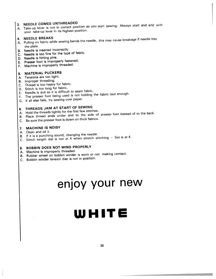 Material puckers, 6 threads jam at start o.f sewing, Machine is noisy | 1 8. bobbin does not wind properly, White, Enjoy your new | SINGER W1220 User Manual | Page 38 / 39