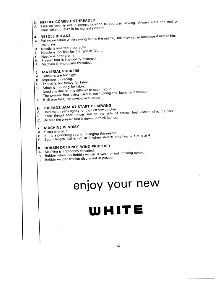 Material puckers, 6 threads jam at start of sewing, Machine is noisy | 1 8. bobbin does not wind properly, Enjoy your new шн1те, Enjoy your new, Шн1те | SINGER W1240 User Manual | Page 48 / 49
