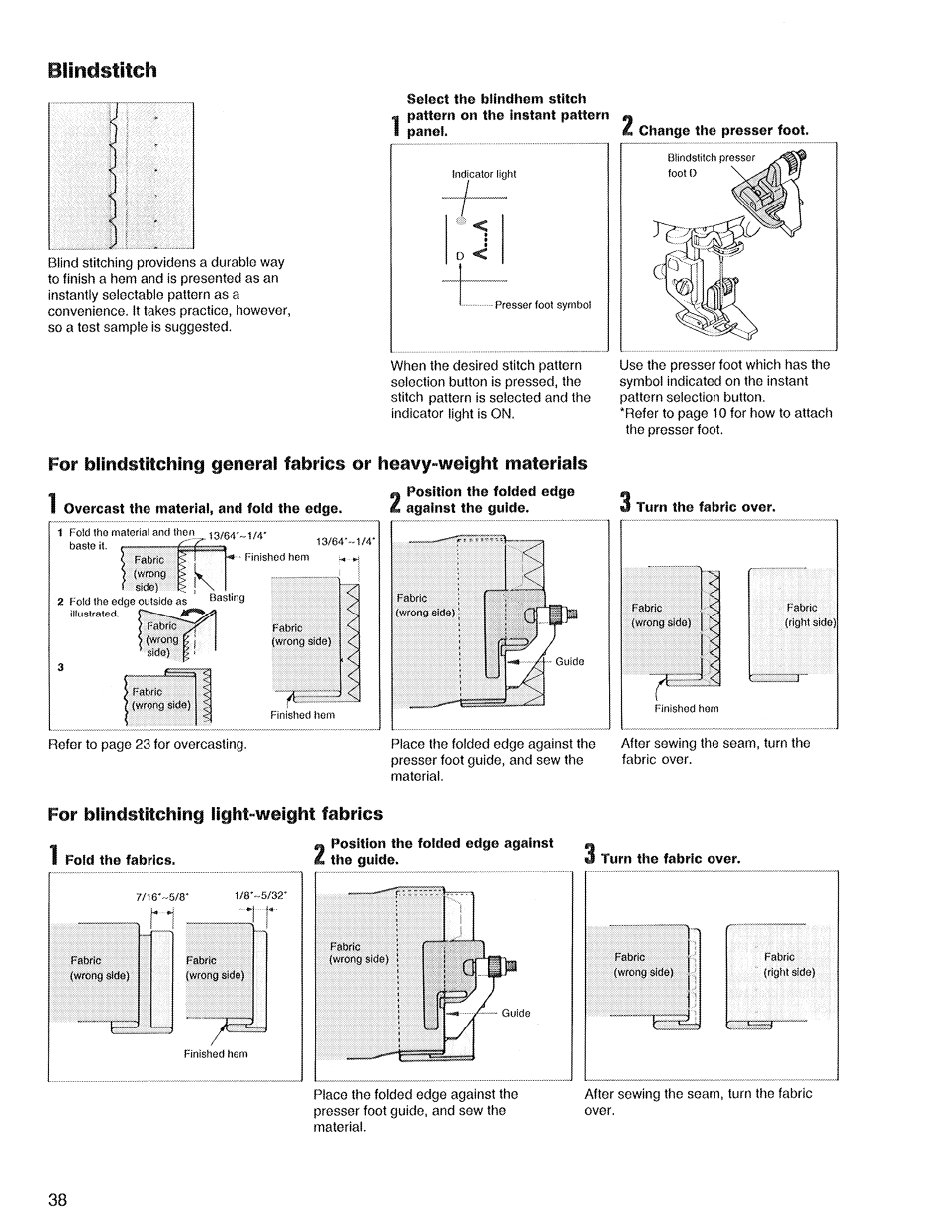 Blindstitch, Select the bllndhem stitch, For blindstitching light-weight fabrics | 1 fold the fabrics, Turn the fabric over, Blindstitch , 39 | SINGER XL1 Quantum User Manual | Page 40 / 48