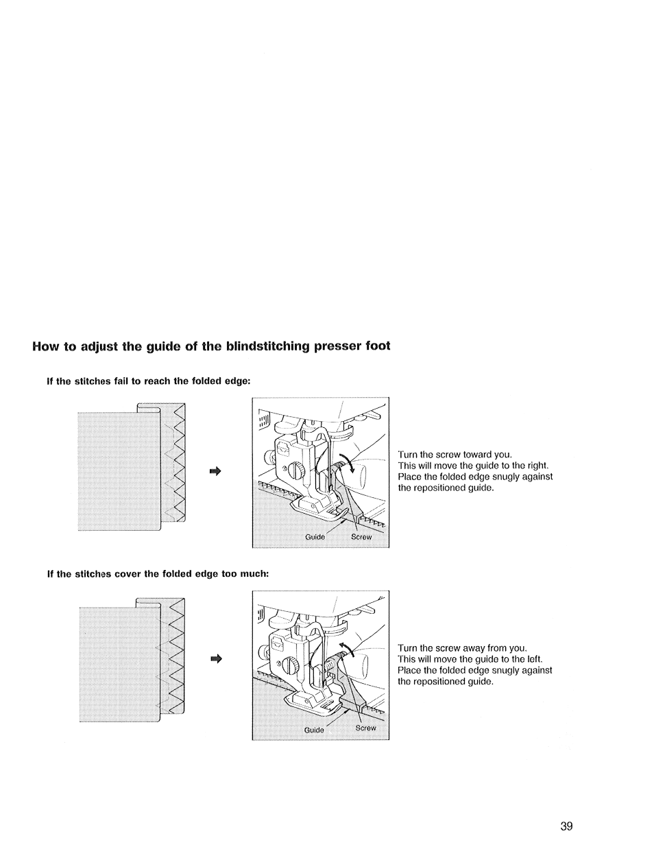 If the stitches fall to reach the folded edge, If the stitches cover the folded edge too much | SINGER XL1 Quantum User Manual | Page 41 / 48