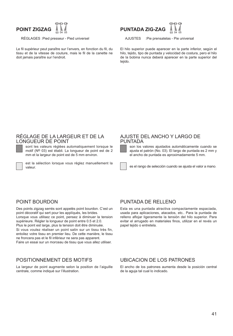 Point zigzag, Positionnement des motifs, Point bourdon | Ubicacion de los patrones, Puntada de relleno, Ajuste del ancho y largo de puntada | SINGER XL-550 FUTURA Instruction Manual User Manual | Page 41 / 120