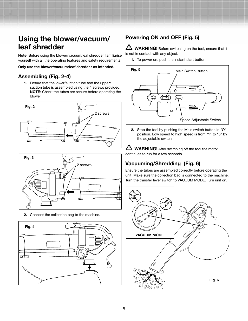Using the blower/vacuum/ leaf shredder, Assembling (fig. 2-4), Powering on and off (fig. 5) | Vacuuming/shredding (fig. 6) | Snow Joe SBJ604E Blower Joe 3-in-1 Electric Blower/Vacuum/Leaf Shredder User Manual | Page 5 / 8