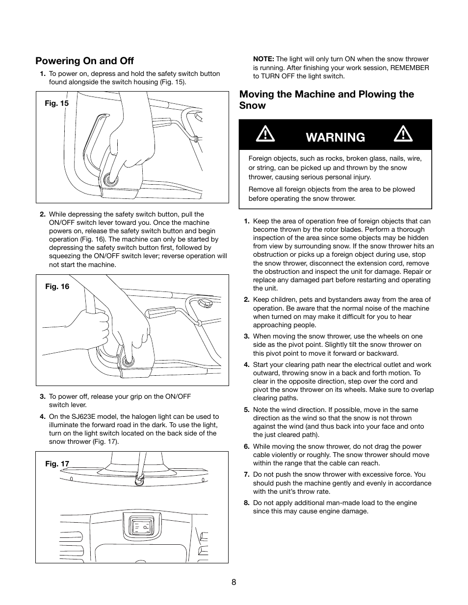 Warning, Powering on and off, Moving the machine and plowing the snow | Snow Joe SJ622E Ultra 18-Inch 15-Amp Electric Snow Thrower User Manual | Page 8 / 16