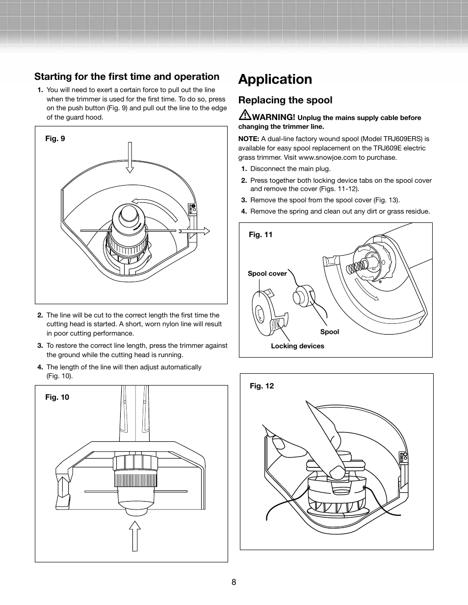 Application, Starting for the first time and operation, Replacing the spool | Snow Joe TRJ609E-RM Trimmer Joe 3-Amp 9.45-Inch Electric Grass Trimmer User Manual | Page 8 / 12