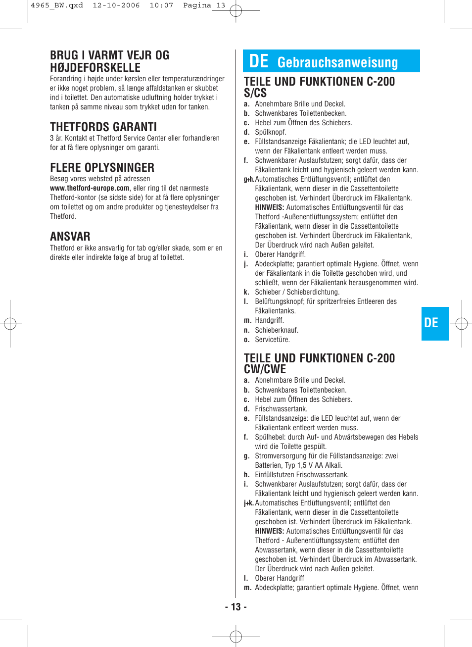 Gebrauchsanweisung, Brug i varmt vejr og højdeforskelle, Thetfords garanti | Flere oplysninger, Ansvar, Teile und funktionen c-200 s/cs, Teile und funktionen c-200 cw/cwe | Thetford C-200 CS Cassette User Manual | Page 15 / 36