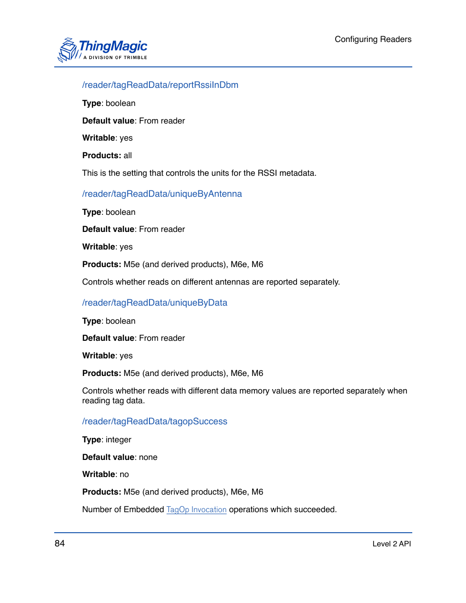 Reader/tagreaddata/reportrssiindbm, Reader/tagreaddata/uniquebyantenna, Reader/tagreaddata/uniquebydata | Reader/tagreaddata/tagopsuccess, Identifier of the tag by setting, True | ThingMagic Mercury API v1.23.0 User Manual | Page 84 / 128