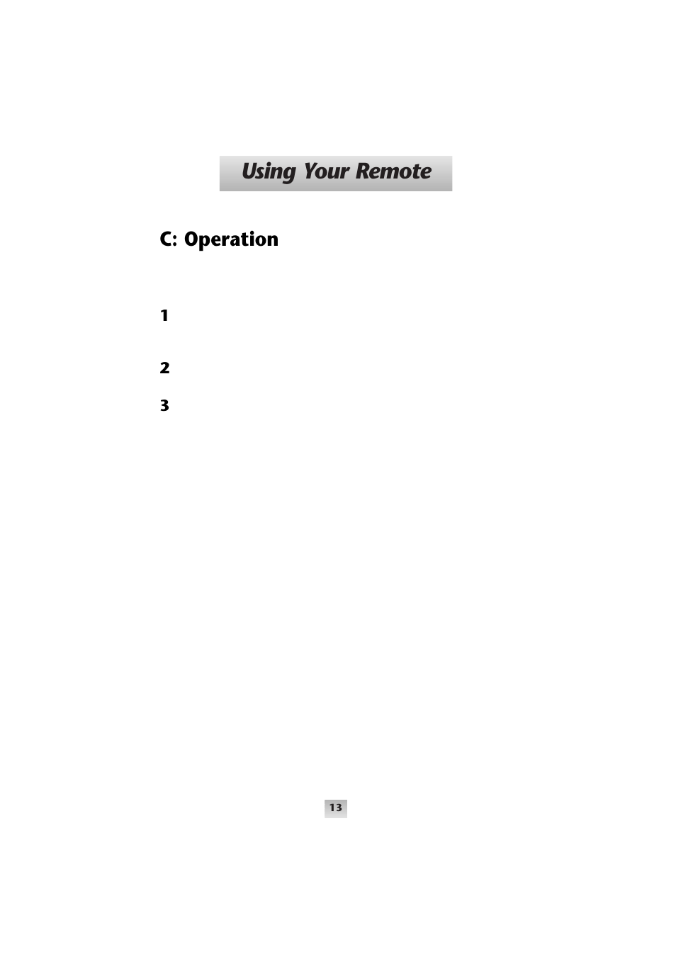 Using your remote, C: operation | Universal Remote Control (URS) SL-8000 User Manual | Page 14 / 54