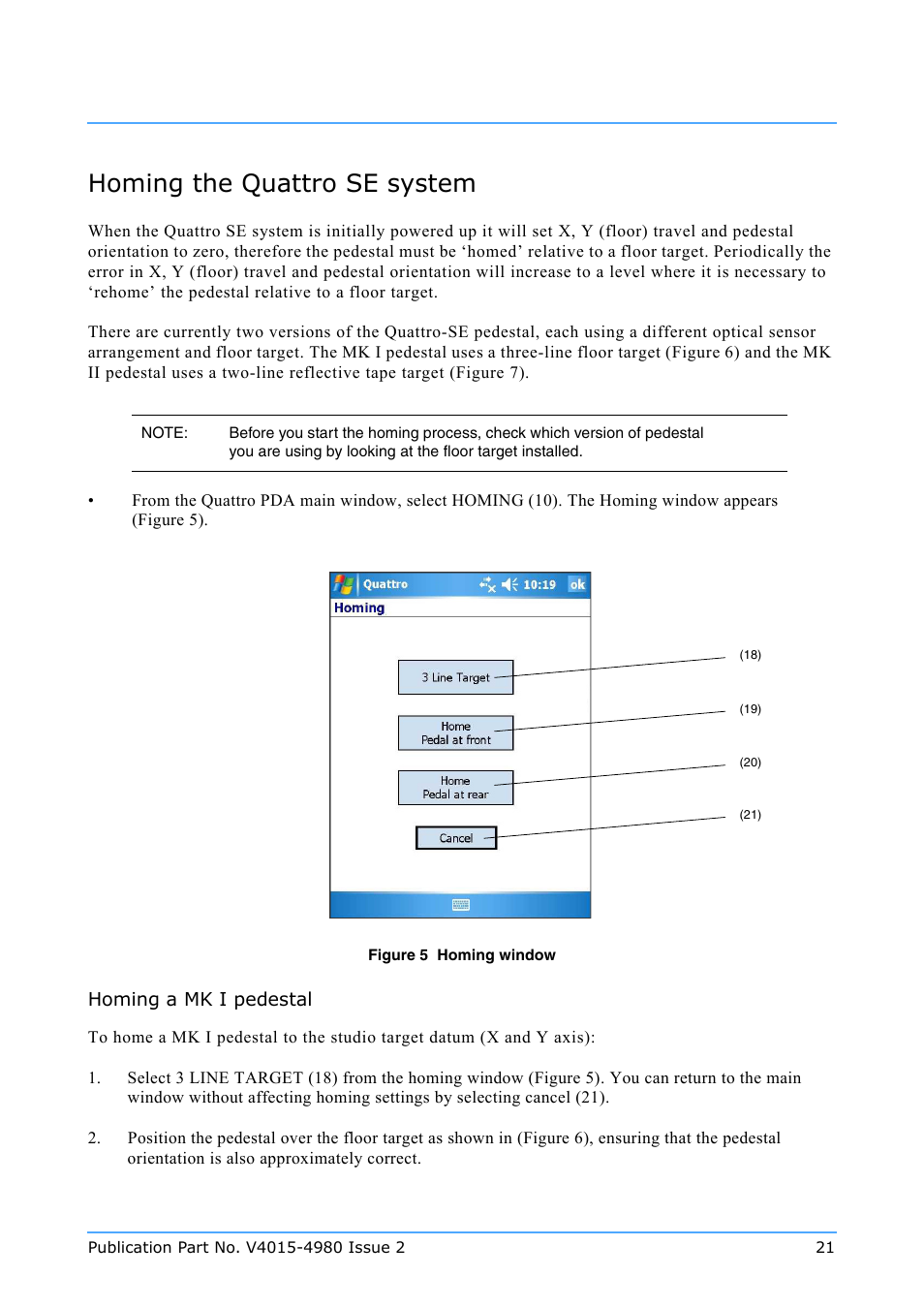 Homing the quattro se system, Homing a mk i pedestal | Vinten Radamec Quattro SE PDA User Manual | Page 23 / 36