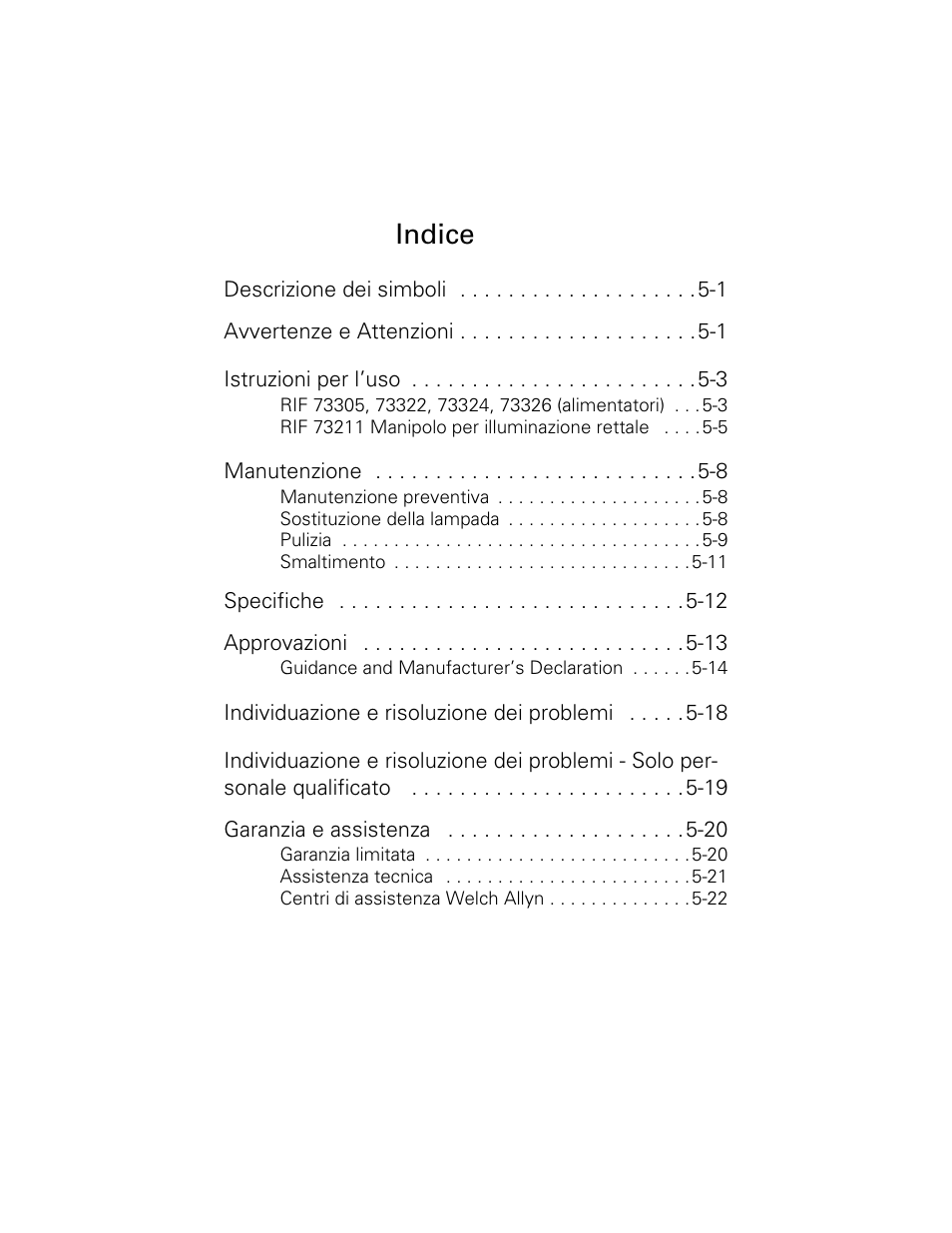 Descrizione dei simboli 5-1, Avvertenze e attenzioni 5-1, Istruzioni per l’uso 5-3 | Manutenzione 5-8, Specifiche 5-12, Approvazioni 5-13, Individuazione e risoluzione dei problemi 5-18, Garanzia e assistenza 5-20, Indice | Welch Allyn 6V Power Supply, Rectal Light Handle - User Manual User Manual | Page 101 / 240