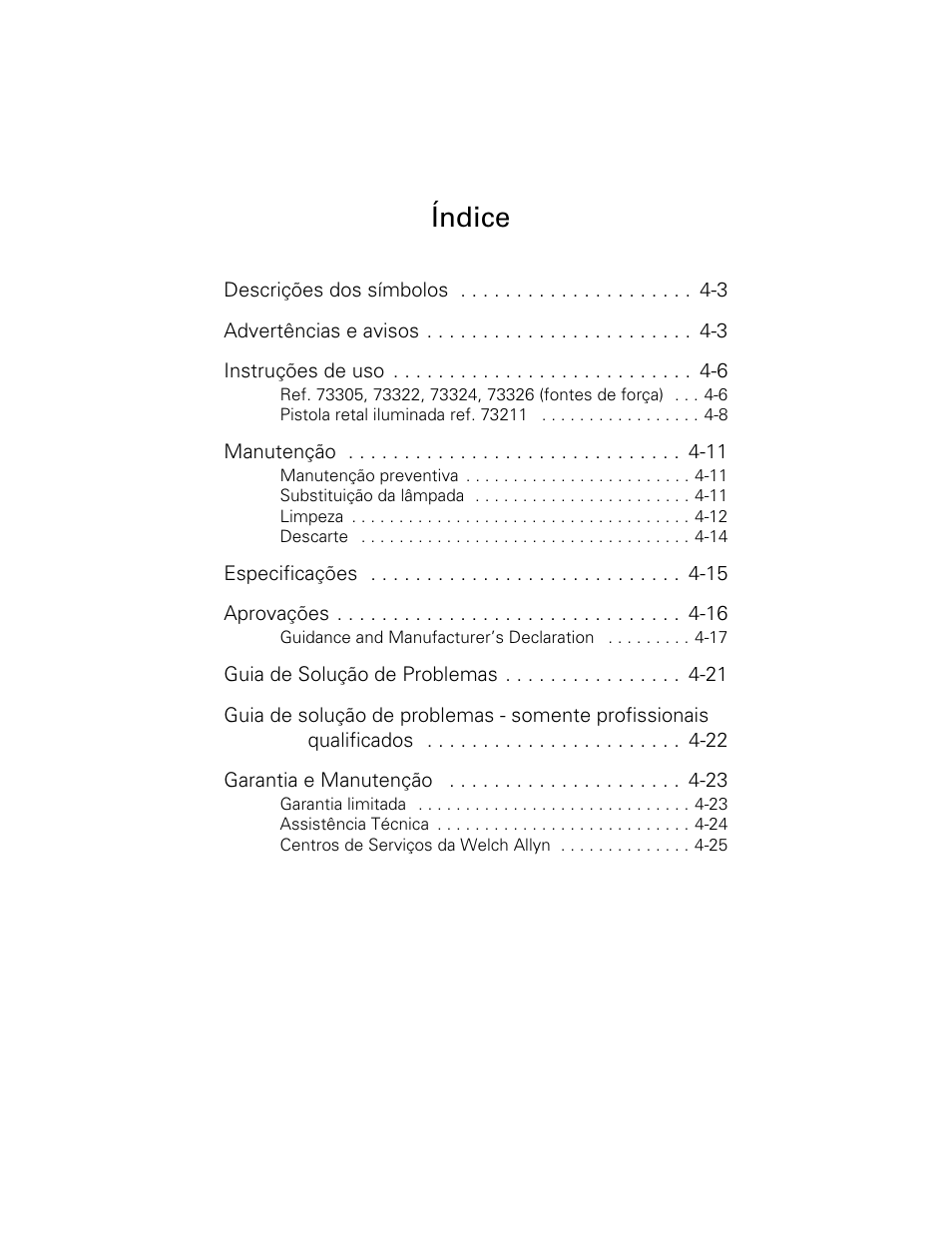Descrições dos símbolos 4-3, Advertências e avisos 4-3, Instruções de uso 4-6 | Manutenção 4-11, Especificações 4-15, Aprovações 4-16, Guia de solução de problemas 4-21, Garantia e manutenção 4-23, Índice | Welch Allyn 6V Power Supply, Rectal Light Handle - User Manual User Manual | Page 76 / 240