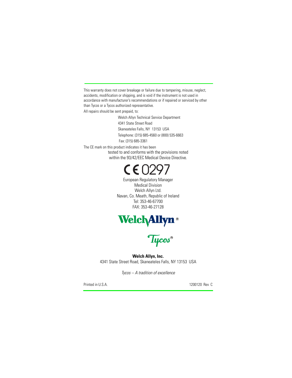 Tested to and conforms with the provisions noted, Within the 93/42/eec medical device directive, European regulatory manager | Medical division, Welch allyn ltd, Navan, co. meath, republic of ireland, Tel: 353-46-67700, Fax: 353-46-27128, Welch allyn, inc, Tycos -- a tradition of excellence | Welch Allyn LProcheck Blood Pressue (BP) Measurement - User Manual User Manual | Page 12 / 12