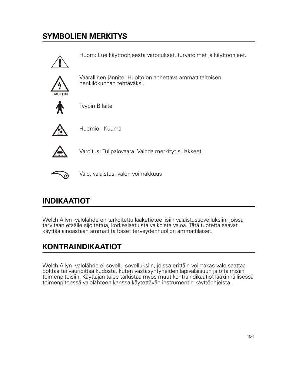 Symbolien merkitys, Indikaatiot, Kontraindikaatiot | Welch Allyn 49506 Light Source - User Manual User Manual | Page 131 / 192