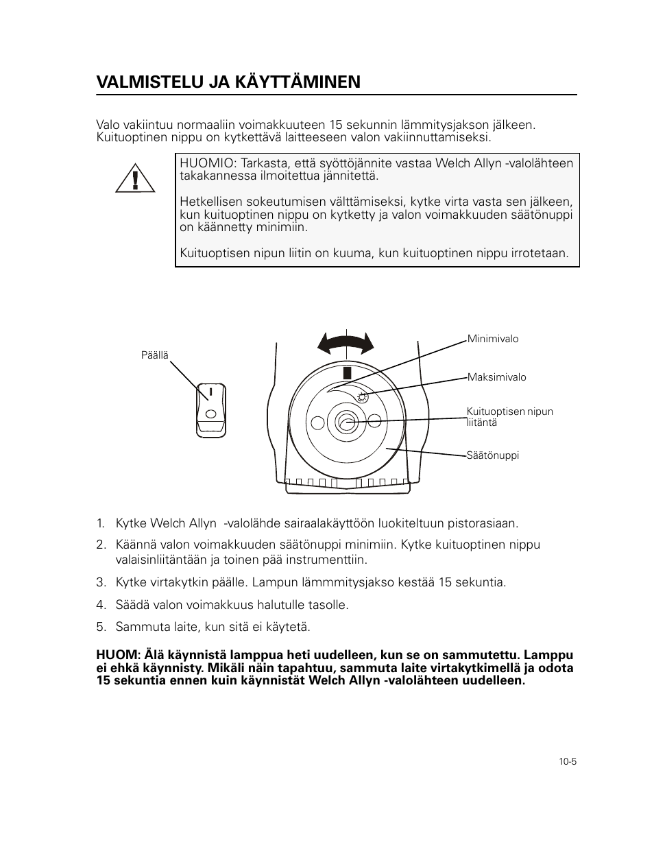 Valmistelu ja käyttäminen, Säädä valon voimakkuus halutulle tasolle, Sammuta laite, kun sitä ei käytetä | Welch Allyn 49506 Light Source - User Manual User Manual | Page 135 / 192