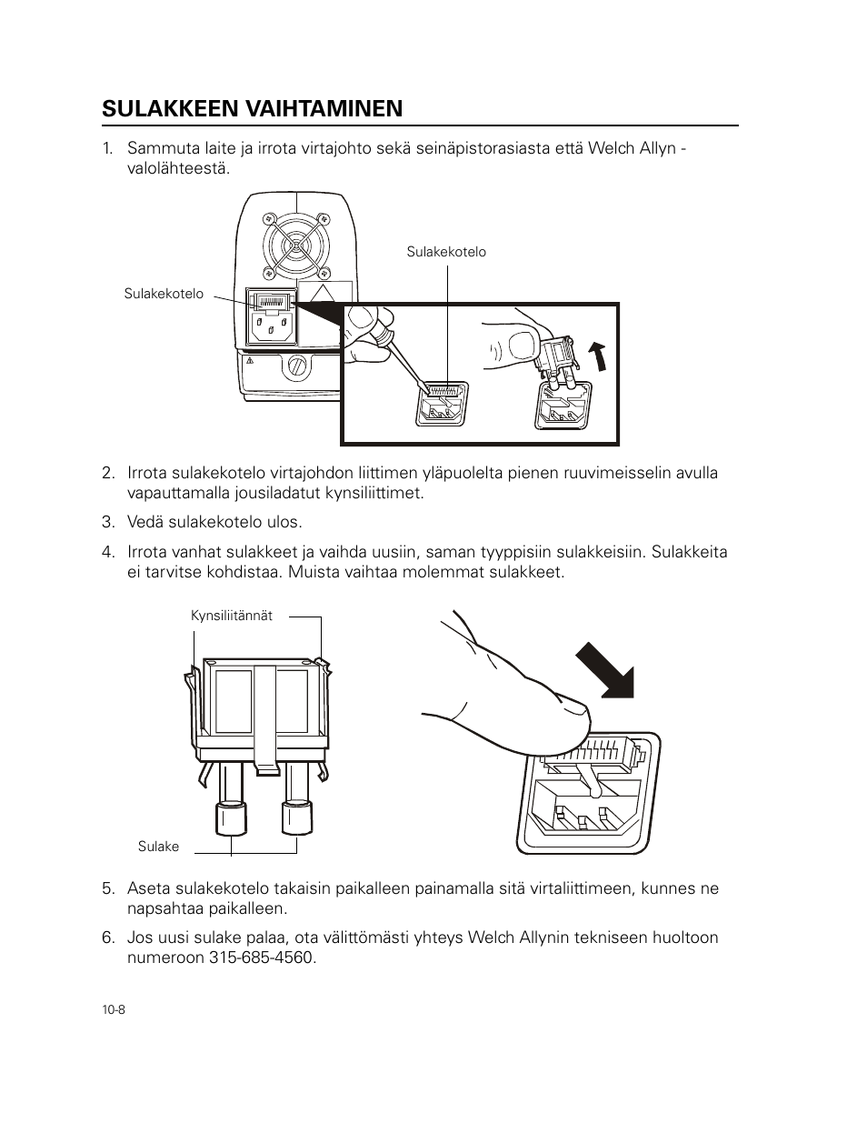 Sulakkeen vaihtaminen, Vedä sulakekotelo ulos | Welch Allyn 49506 Light Source - User Manual User Manual | Page 138 / 192