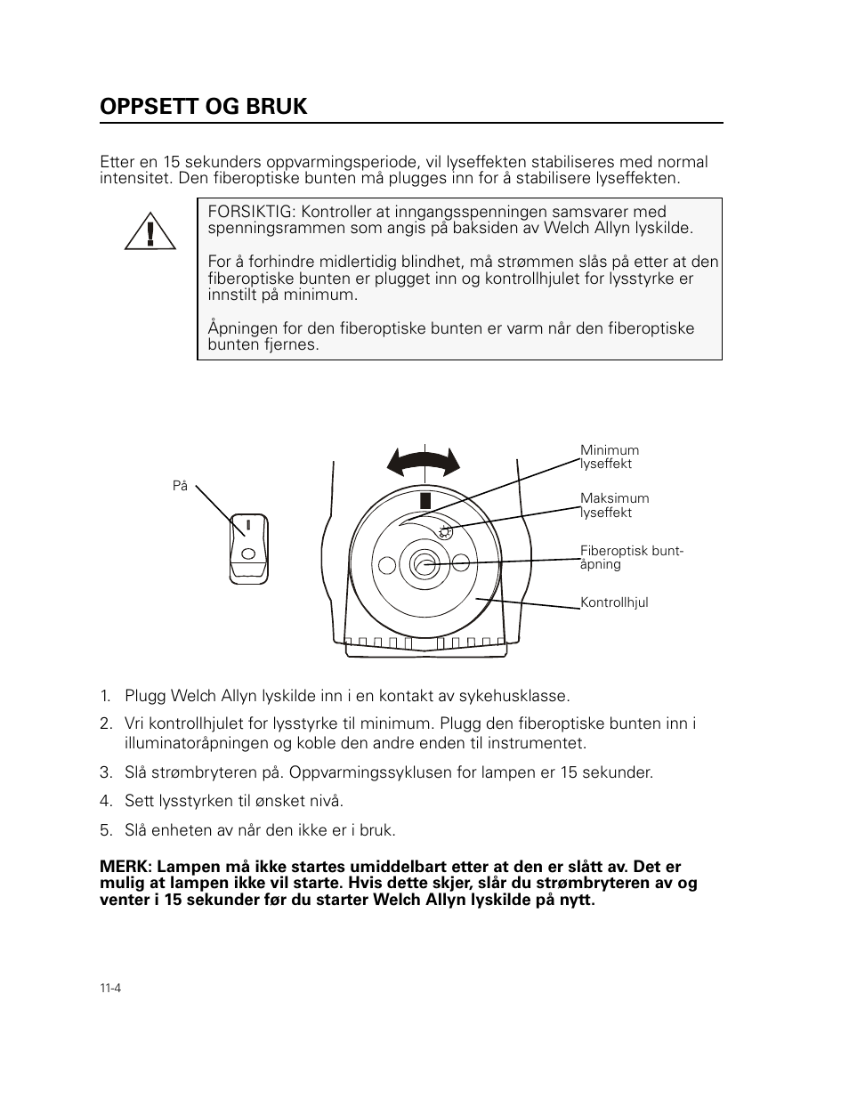 Oppsett og bruk, Sett lysstyrken til ønsket nivå, Slå enheten av når den ikke er i bruk | Welch Allyn 49506 Light Source - User Manual User Manual | Page 150 / 192