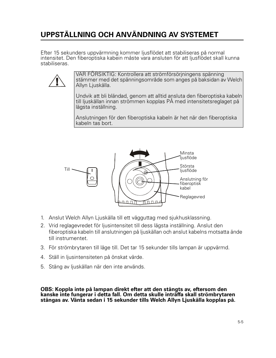 Uppställning och användning av systemet, Ställ in ljusintensiteten på önskat värde, Stäng av ljuskällan när den inte används | Welch Allyn 49506 Light Source - User Manual User Manual | Page 67 / 192