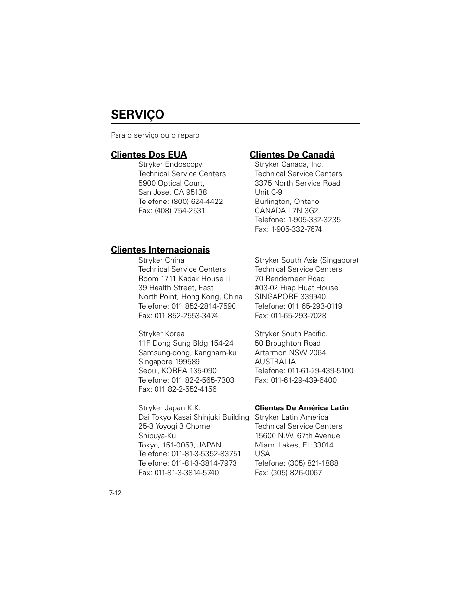 Serviço, Stryker endoscopy stryker canada, inc, 5900 optical court, 3375 north service road | San jose, ca 95138 unit c-9, Telefone: (800) 624-4422 burlington, ontario, Fax: (408) 754-2531 canada l7n 3g2, Telefone: 1-905-332-3235, Fax: 1-905-332-7674, Stryker china stryker south asia (singapore), Room 1711 kadak house ii 70 bendemeer road | Welch Allyn Stryker Light Source For Q2002-00, Q2002-02, Q2002-04, Q2002-06 - User Manual User Manual | Page 124 / 160