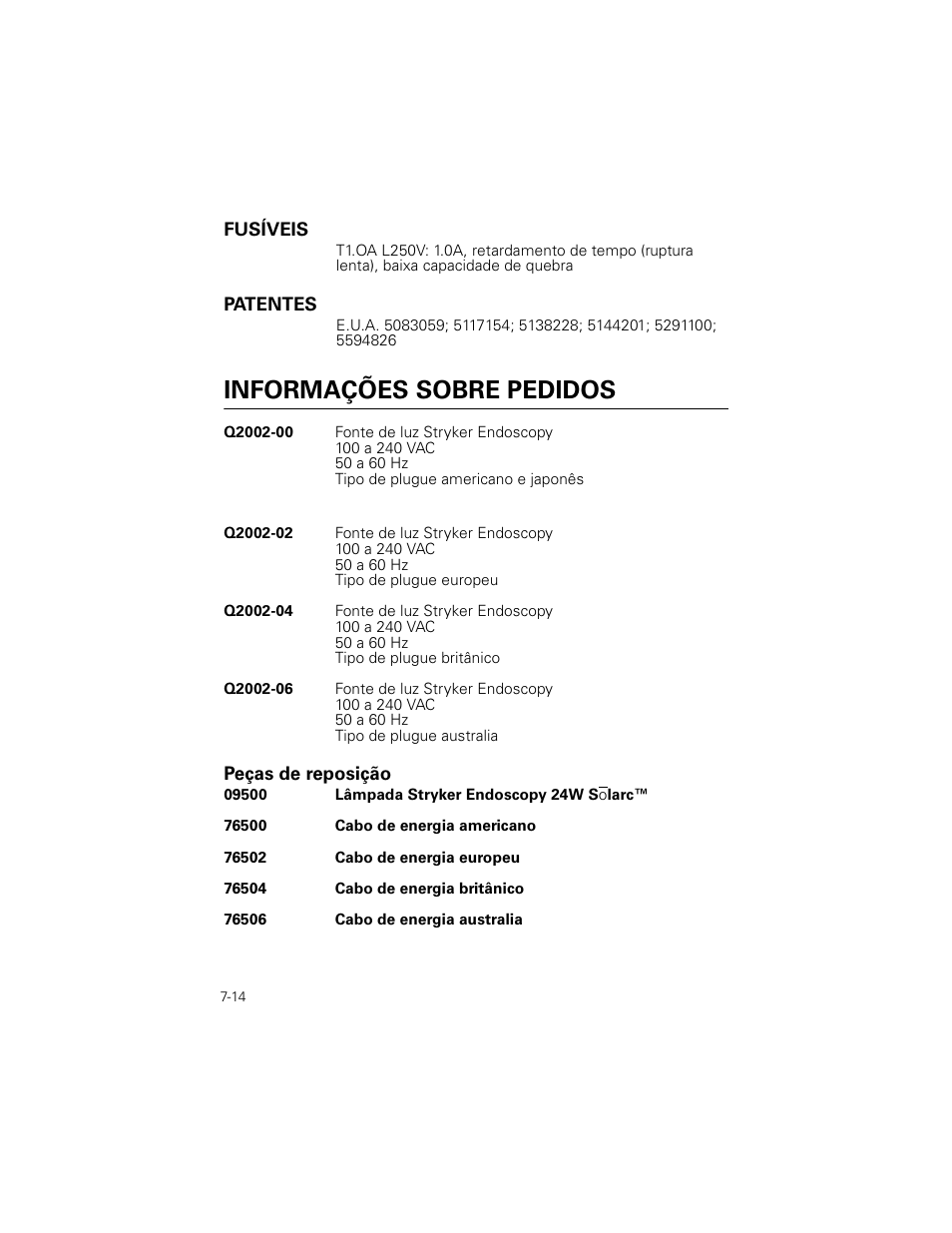 Fusíveis, Patentes, Informações sobre pedidos | Peças de reposição | Welch Allyn Stryker Light Source For Q2002-00, Q2002-02, Q2002-04, Q2002-06 - User Manual User Manual | Page 126 / 160