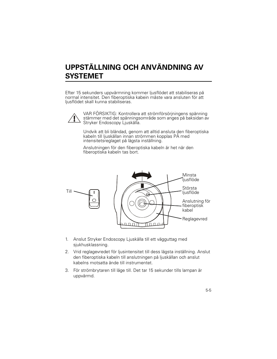 Uppställning och användning av systemet | Welch Allyn Stryker Light Source For Q2002-00, Q2002-02, Q2002-04, Q2002-06 - User Manual User Manual | Page 81 / 160