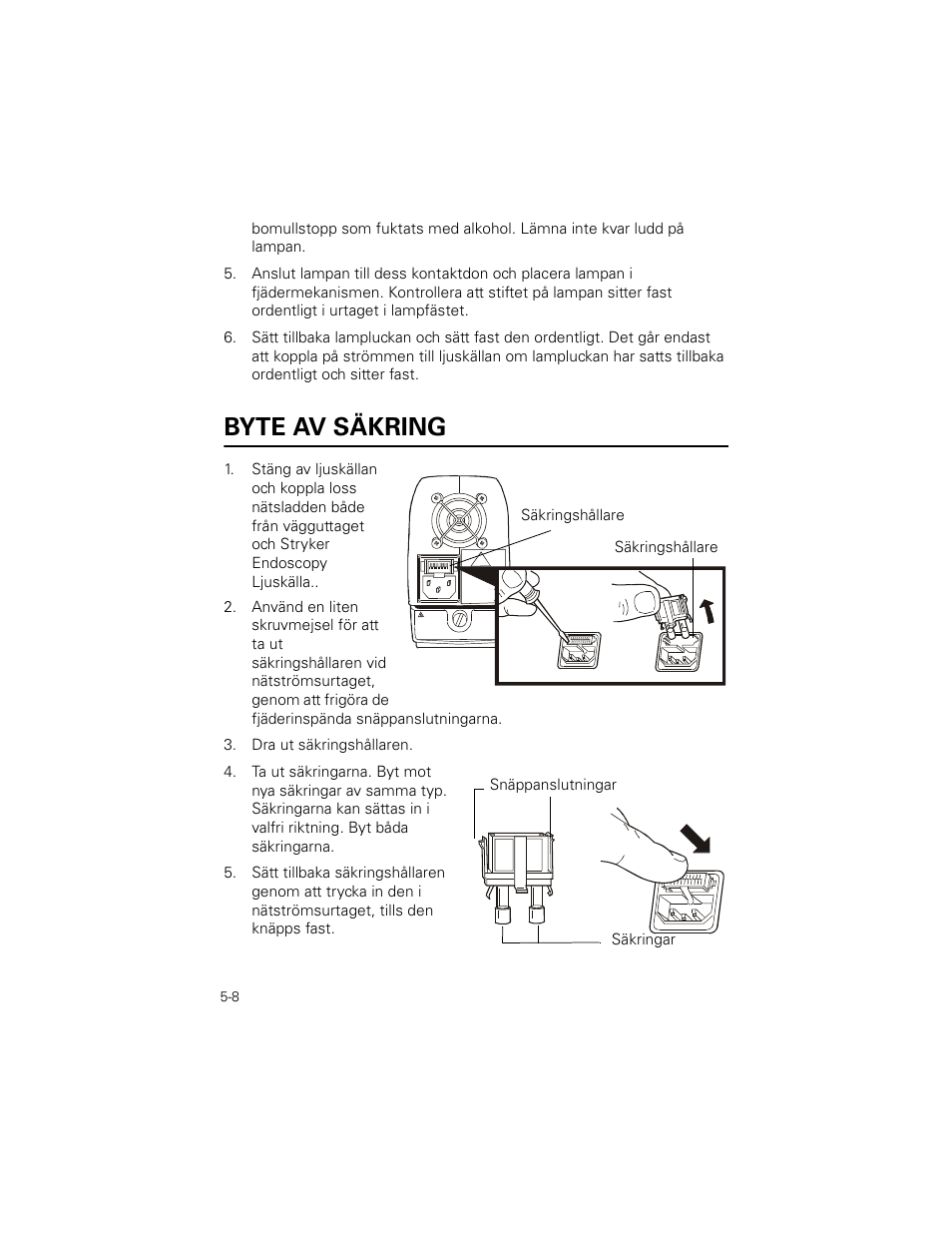 Byte av säkring, Dra ut säkringshållaren | Welch Allyn Stryker Light Source For Q2002-00, Q2002-02, Q2002-04, Q2002-06 - User Manual User Manual | Page 84 / 160