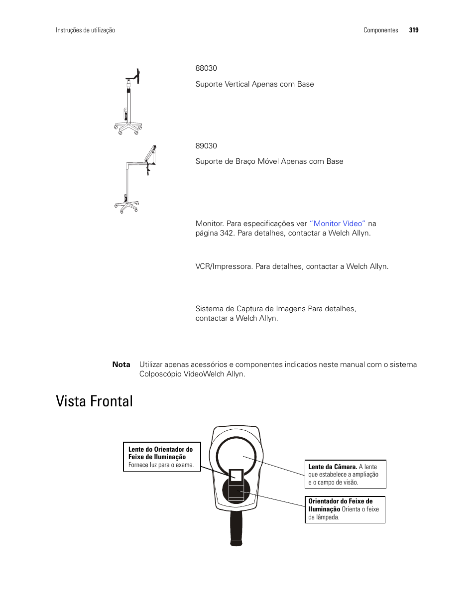 Vista frontal | Welch Allyn Video Colposcope - User Manual User Manual | Page 321 / 400