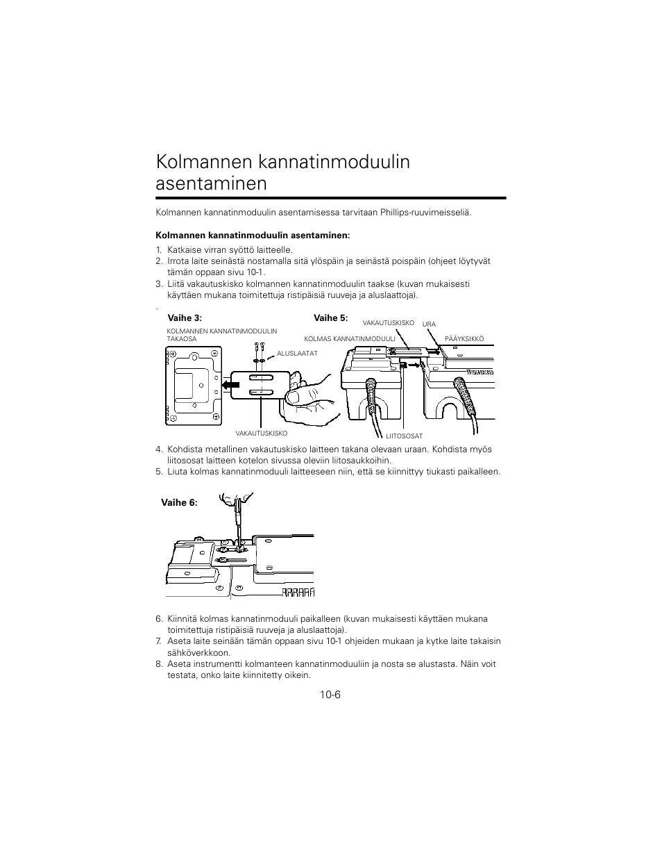 Kolmannen kannatinmoduulin asentaminen, Katkaise virran syöttö laitteelle | Welch Allyn 767 Diagnostic System - User Manual User Manual | Page 100 / 136