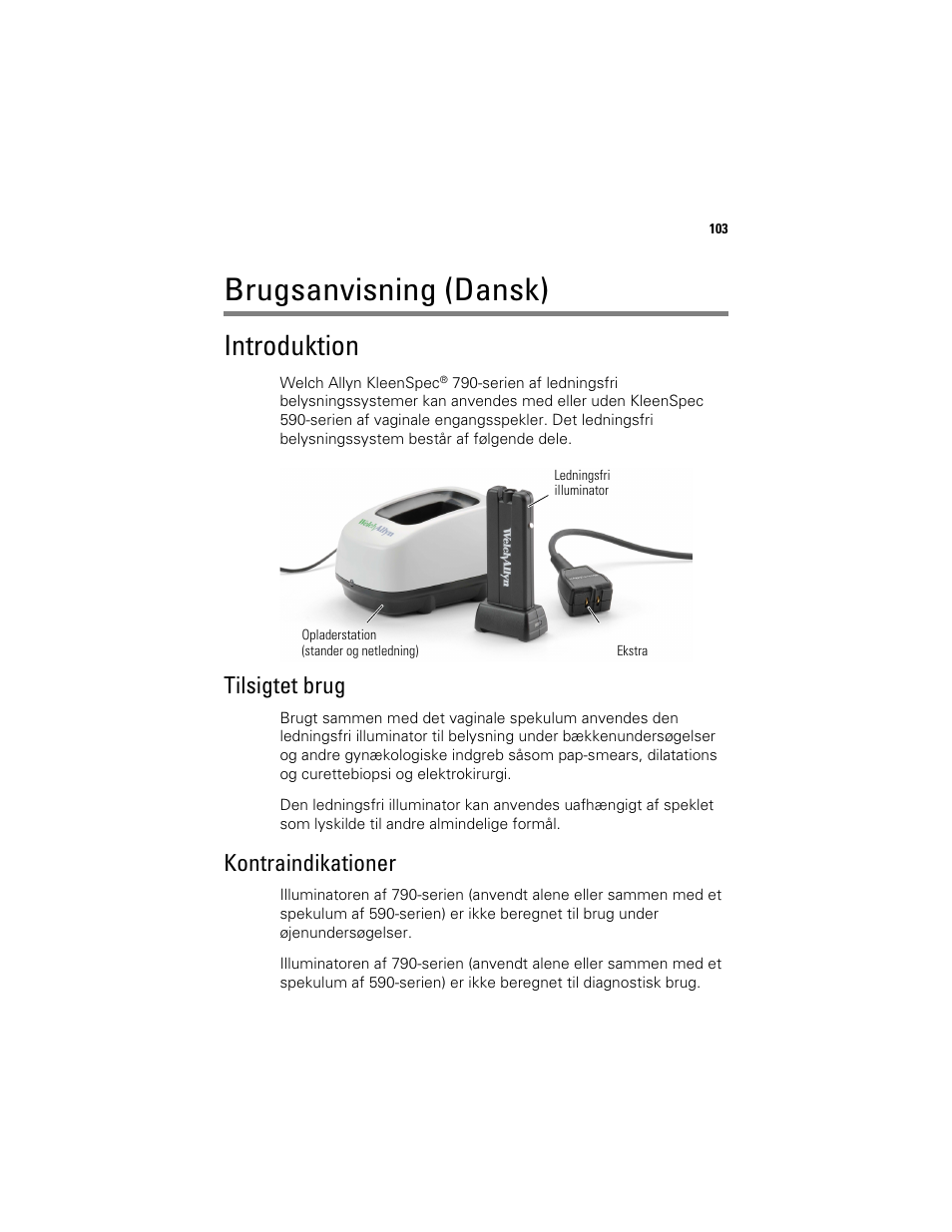 Brugsanvisning (dansk), Introduktion, Tilsigtet brug | Kontraindikationer | Welch Allyn KleenSpec 790 Series Cordless Illumination System - User Manual User Manual | Page 105 / 222