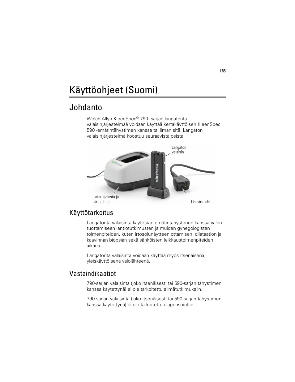 Käyttöohjeet (suomi), Johdanto, Käyttötarkoitus | Vastaindikaatiot | Welch Allyn KleenSpec 790 Series Cordless Illumination System - User Manual User Manual | Page 187 / 222