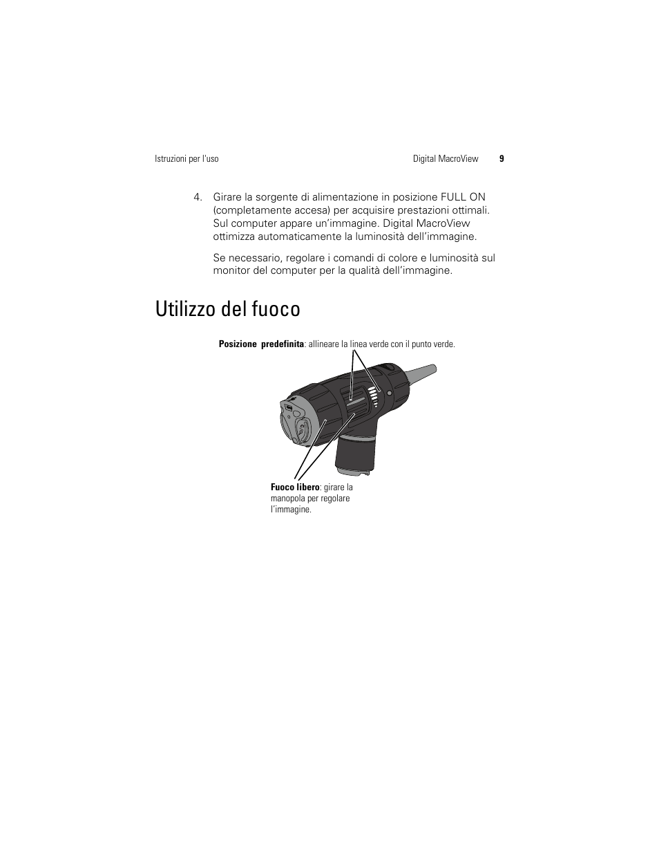 Utilizzo del fuoco | Welch Allyn Digital MacroView Otoscope - User Manual User Manual | Page 113 / 476