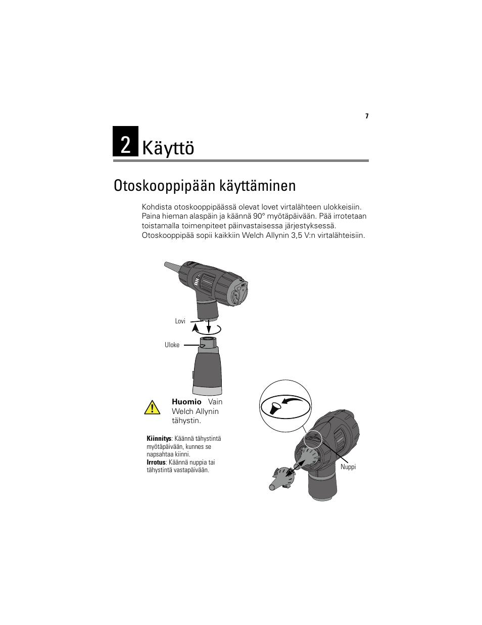 Käyttö, Otoskooppipään käyttäminen | Welch Allyn Digital MacroView Otoscope - User Manual User Manual | Page 241 / 476