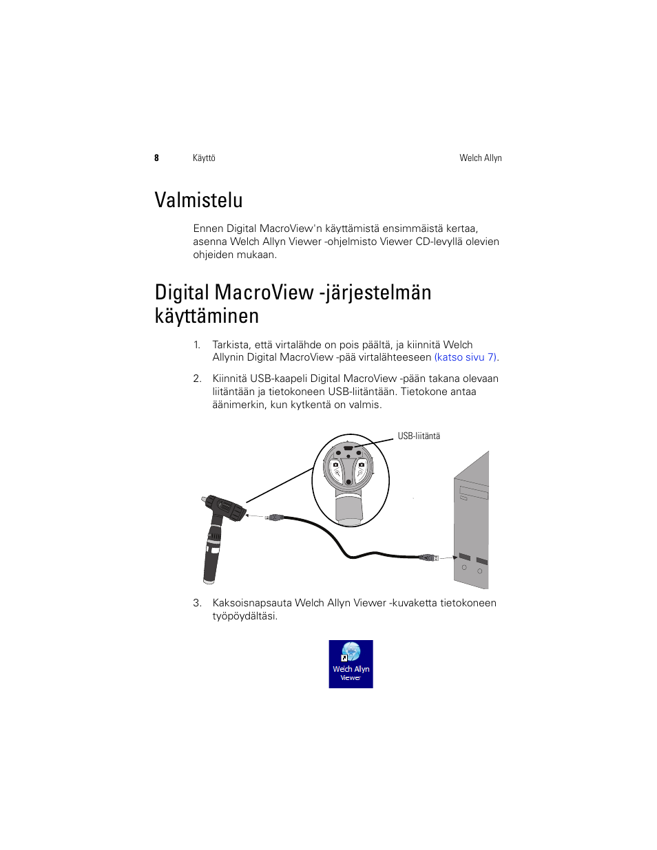 Valmistelu, Digital macroview -järjestelmän käyttäminen | Welch Allyn Digital MacroView Otoscope - User Manual User Manual | Page 242 / 476