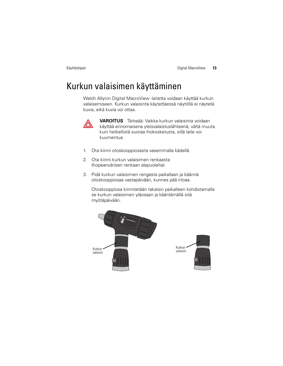 Kurkun valaisimen käyttäminen | Welch Allyn Digital MacroView Otoscope - User Manual User Manual | Page 247 / 476