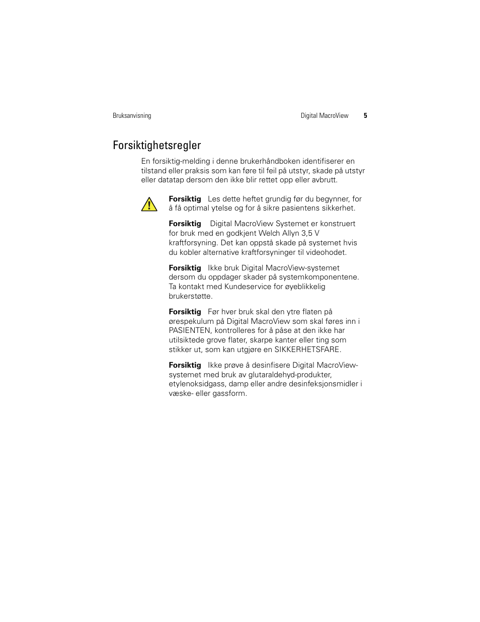 Forsiktighetsregler | Welch Allyn Digital MacroView Otoscope - User Manual User Manual | Page 303 / 476