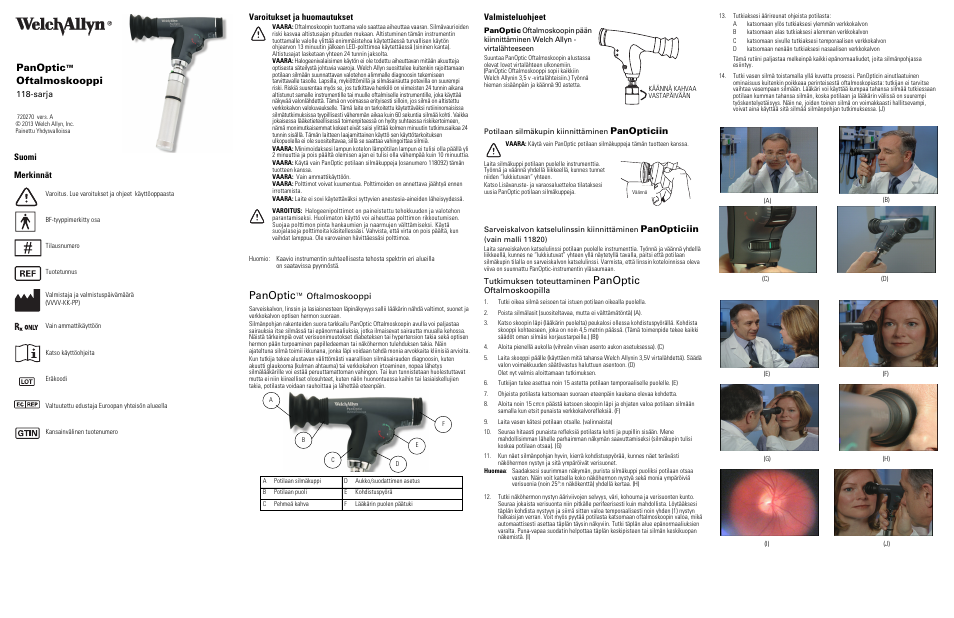 Panoptic, Oftalmoskooppi, Panopticiin | Suomi merkinnät varoitukset ja huomautukset, Valmisteluohjeet | Welch Allyn Panoptic Ophthalmoscope - Quick Reference Guide User Manual | Page 17 / 36