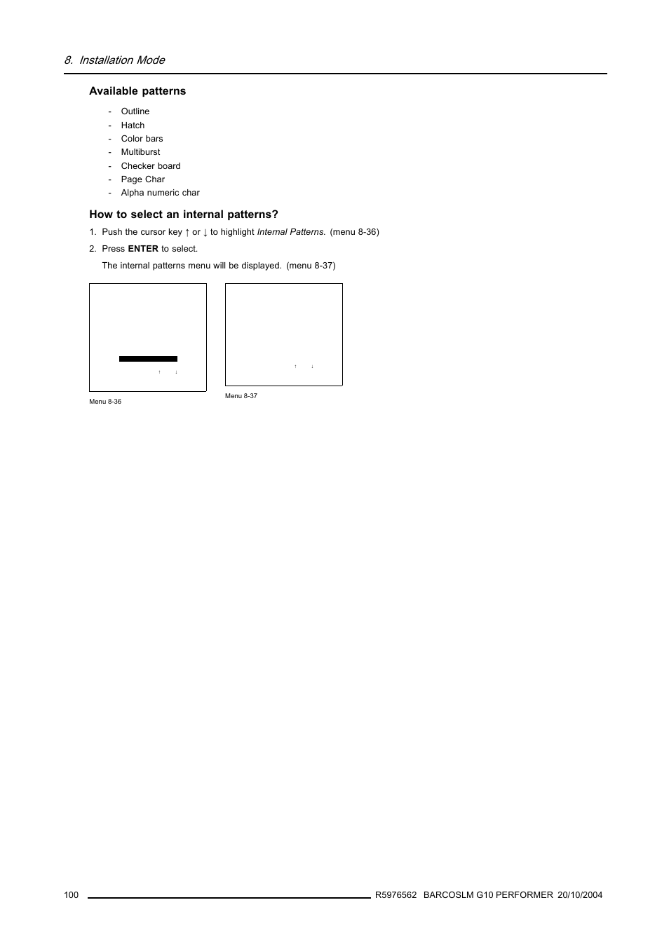 Installation mode, Available patterns, How to select an internal patterns | Barco R5976562 User Manual | Page 104 / 135