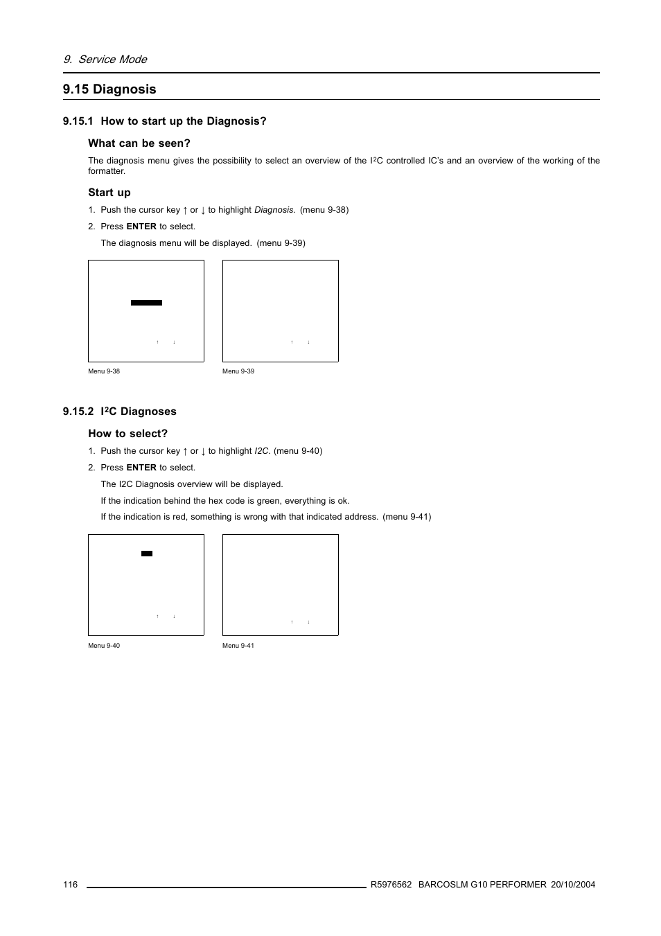 15 diagnosis, 1 how to start up the diagnosis, 2 i 2 c diagnoses | 116 9.15.2 i, C diagnoses, Service mode, 1 how to start up the diagnosis? what can be seen, Start up, C diagnoses how to select | Barco R5976562 User Manual | Page 120 / 135