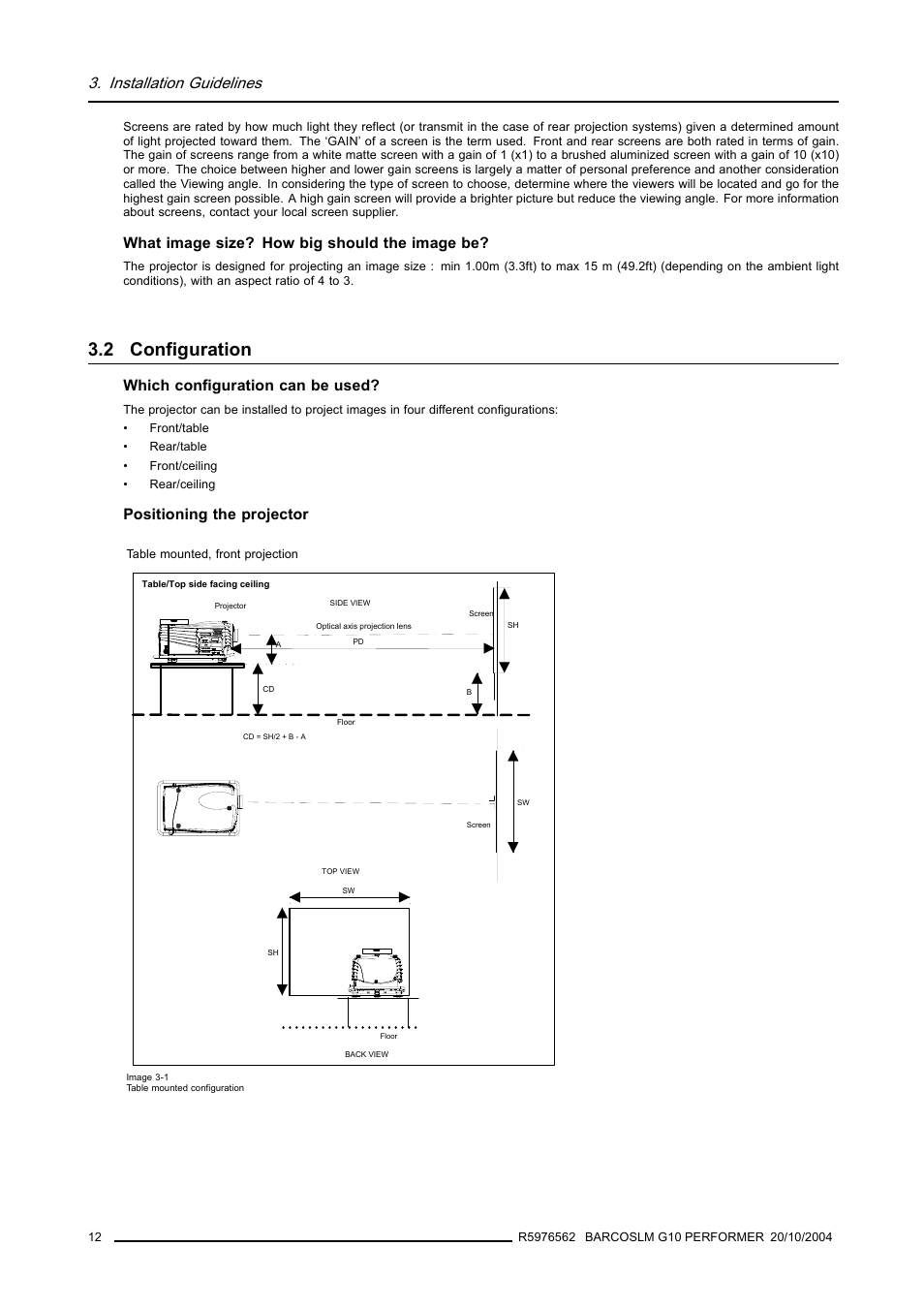 2 configuration, Configuration, Installation guidelines | What image size? how big should the image be, Which configuration can be used, Positioning the projector | Barco R5976562 User Manual | Page 16 / 135