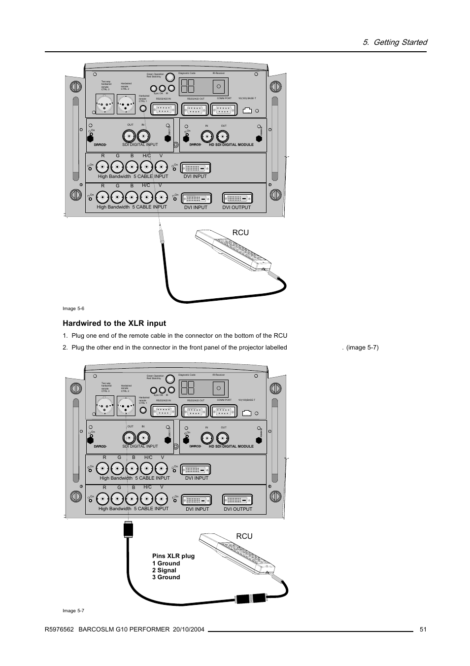 Getting started, Hardwired to the xlr input, Pins xlr plug 1 ground 2 signal 3 ground | Barco R5976562 User Manual | Page 55 / 135