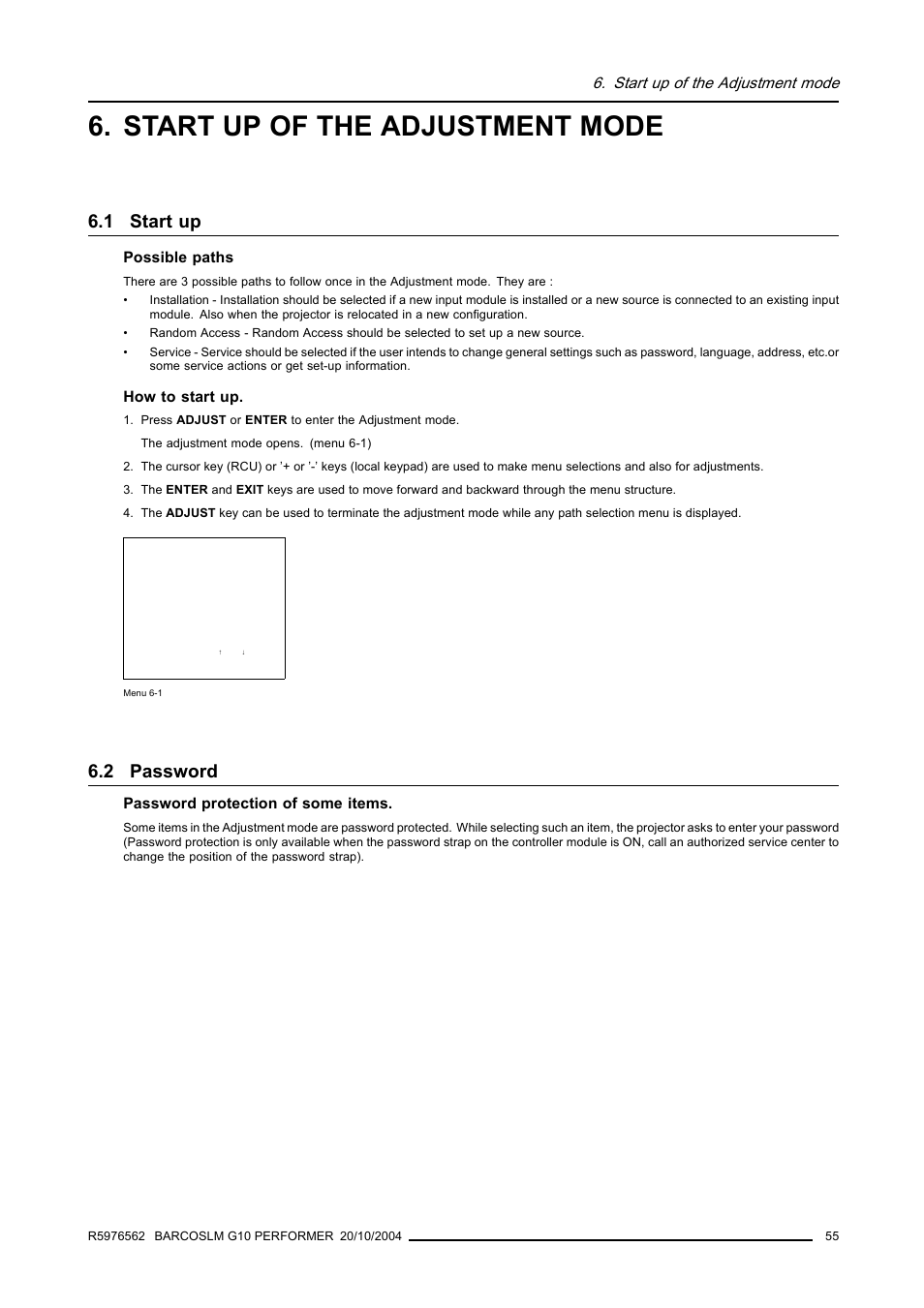 Start up of the adjustment mode, 1 start up, 2 password | Start up, Password, Possible paths, How to start up, Password protection of some items | Barco R5976562 User Manual | Page 59 / 135