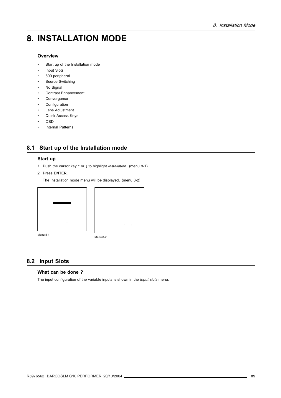 Installation mode, 1 start up of the installation mode, 2 input slots | Start up of the installation mode, Input slots, Overview, Start up, What can be done | Barco R5976562 User Manual | Page 93 / 135