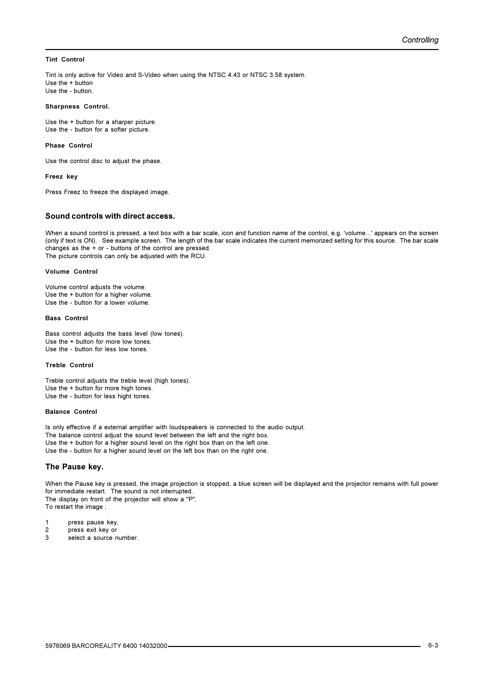 Controlling, Sound controls with direct access, The pause key | Barco R9001769 User Manual | Page 24 / 57