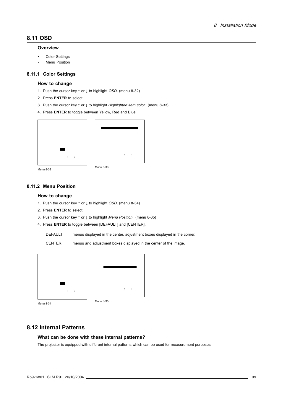 11 osd, 1 color settings, 2 menu position | 12 internal patterns, 99 8.11.2 menu position, Internal patterns, Installation mode, Overview, 1 color settings how to change, 2 menu position how to change | Barco R9010310 User Manual | Page 103 / 135