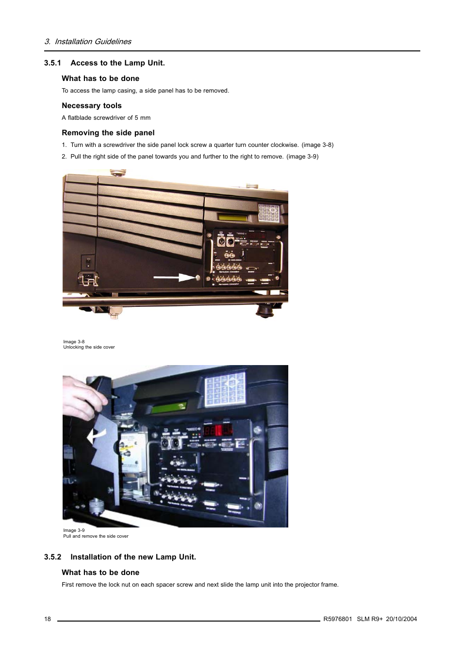 1 access to the lamp unit, 2 installation of the new lamp unit, Access to the lamp unit | Installation of the new lamp unit | Barco R9010310 User Manual | Page 22 / 135