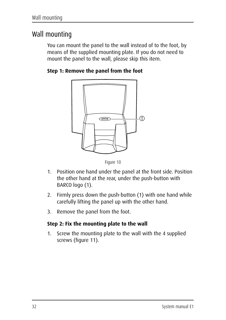 Wall mounting, Step 1: remove the panel from the foot, Remove the panel from the foot | Step 2: fix the mounting plate to the wall | Barco E1 User Manual | Page 31 / 124