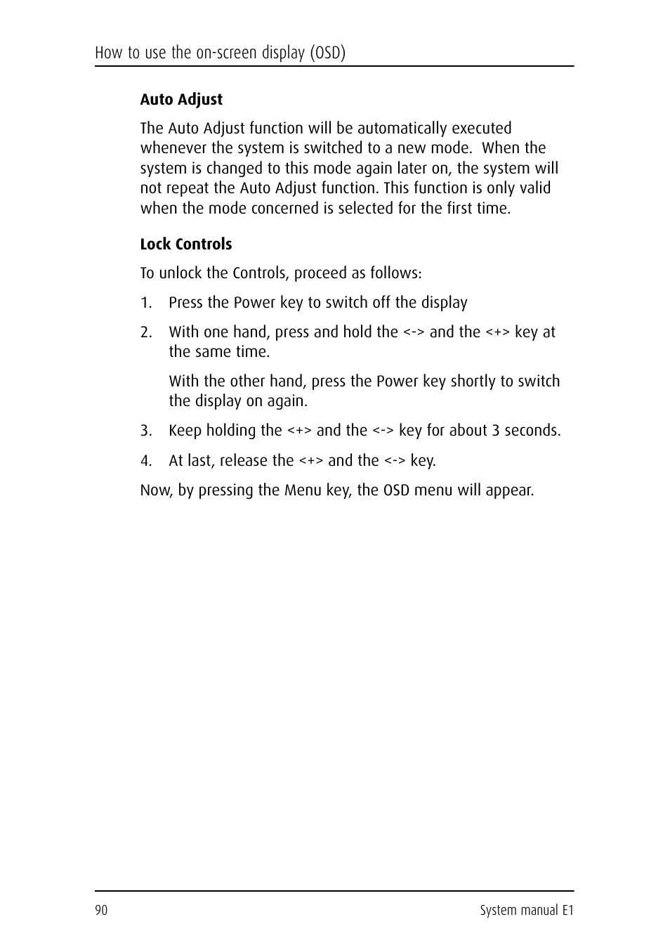 Auto adjust, Lock controls, To unlock the controls, proceed as follows | Press the power key to switch off the display, At last, release the <+> and the <-> key | Barco E1 User Manual | Page 89 / 124