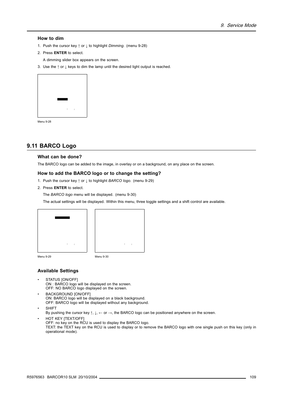 11 barco logo, Service mode, How to dim | What can be done, How to add the barco logo or to change the setting, Available settings | Barco R9010010 User Manual | Page 113 / 137